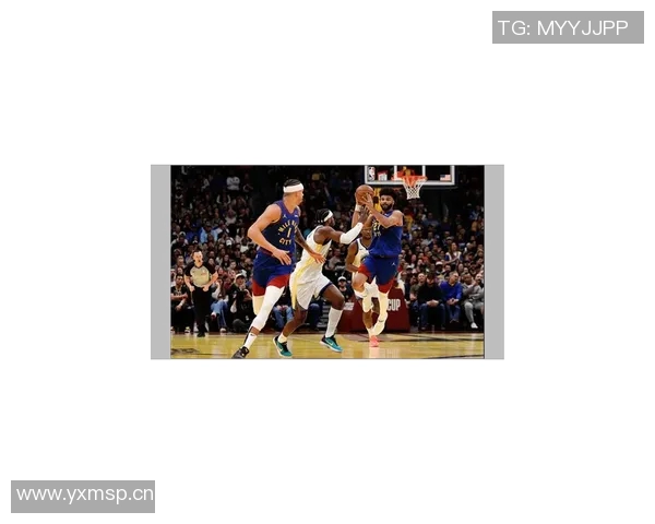 勇士与掘金季前赛精彩瞬间回顾与分析全景展现